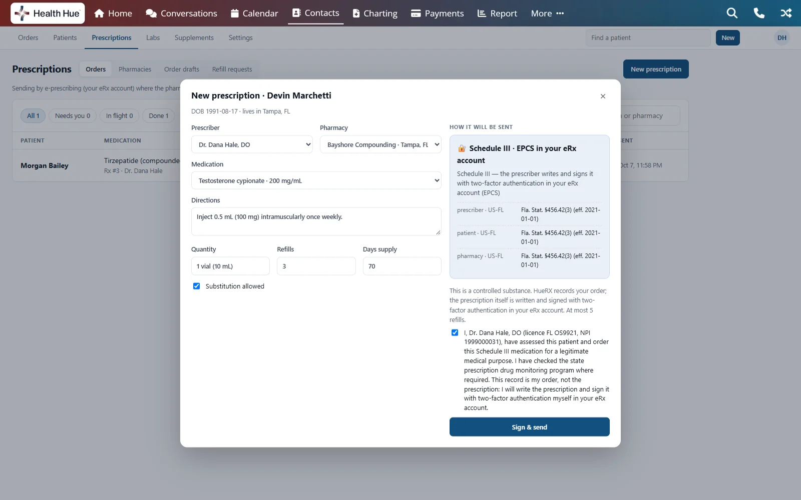 A Schedule III testosterone cypionate prescription in the Health Hue Hub for Devin Marchetti, set to go as EPCS with two-factor signing, the Florida rule behind the route for prescriber, patient and pharmacy, and the prescriber&rsquo;s attestation ticked above Sign & send.